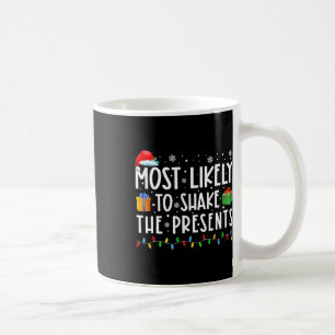 Most Likely To Shake The Presents Family Matching Coffee Mug