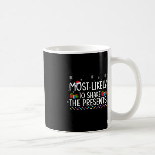 Most Likely To Shake The Presents Family Matching Coffee Mug