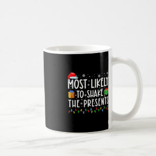 Most Likely To Shake The Presents Family Matching Coffee Mug