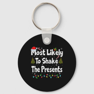 Most Likely To Shake The Presents Family Matching  Key Ring