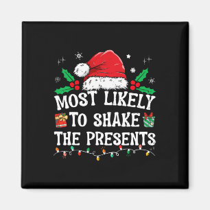 Most Likely To Shake The Presents Family Matching  Magnet