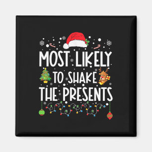 Most Likely To Shake The Presents Family Matching Magnet