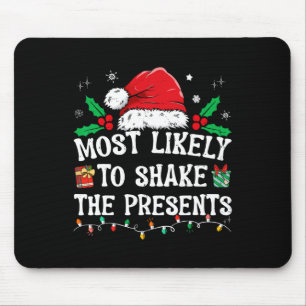 Most Likely To Shake The Presents Family Matching  Mouse Pad