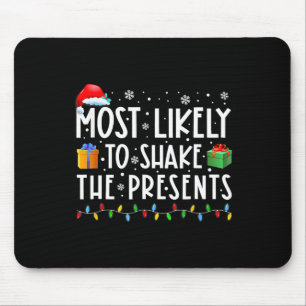 Most Likely To Shake The Presents Family Matching  Mouse Pad