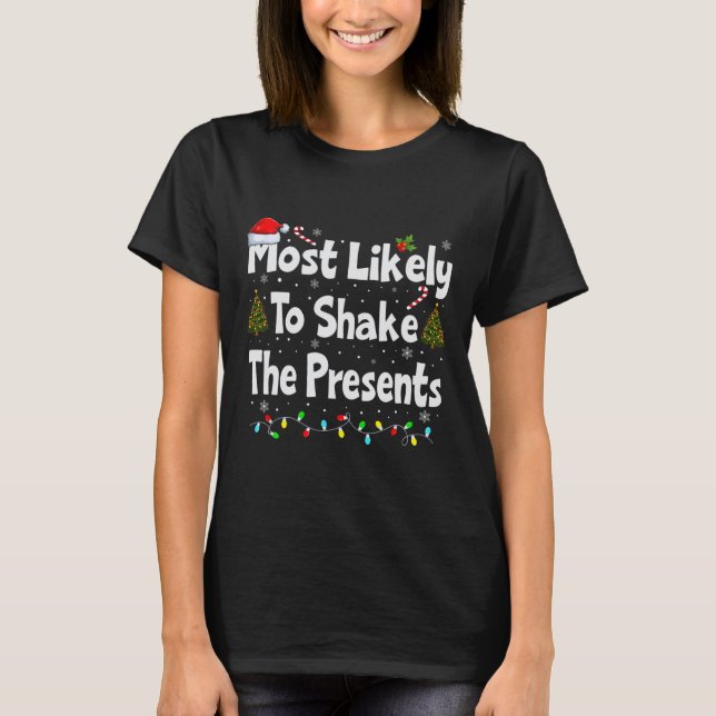 Most Likely To Shake The Presents Family Matching  T-Shirt (Front)