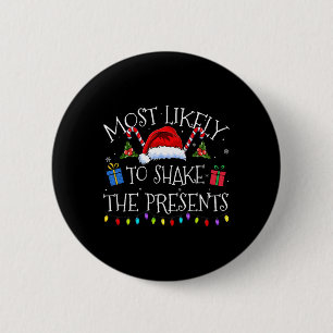 Most Likely To Shake The Presents Funny Christmas 6 Cm Round Badge