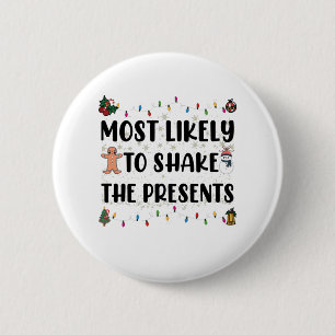 Most Likely To Shake The Presents Funny Christmas 6 Cm Round Badge