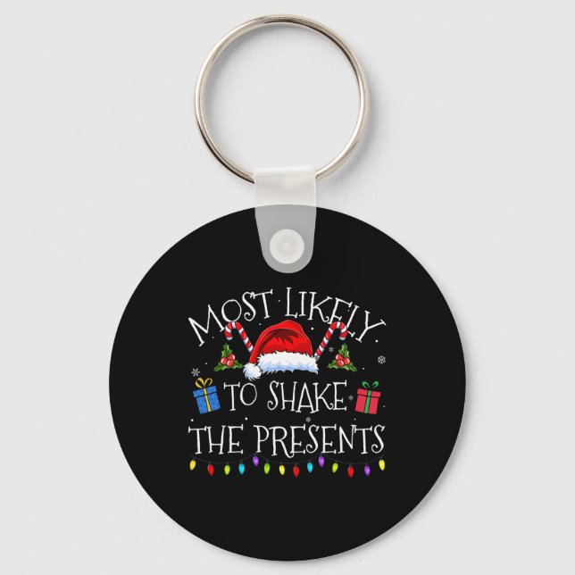 Most Likely To Shake The Presents Funny Christmas  Key Ring (Front)