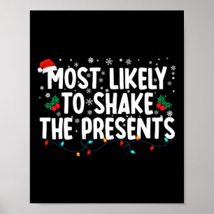 Most Likely To Shake The Presents Funny Family Chr Poster