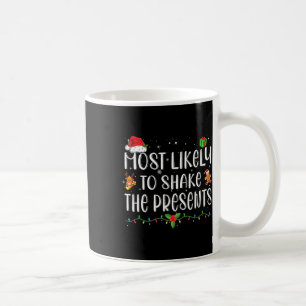 Most Likely To Shake The Presents Matching Christm Coffee Mug