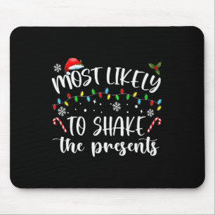 Most Likely To Shake The Presents  Mouse Pad