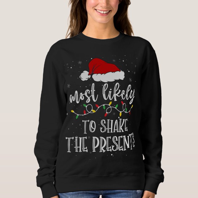 Most Likely To Shake The Presents Santa Hat Xmas L Sweatshirt (Front)