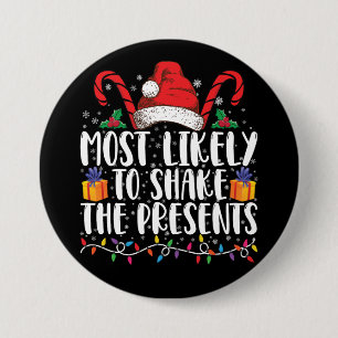 Most Likely To Shake The Presents Squad Family 7.5 Cm Round Badge