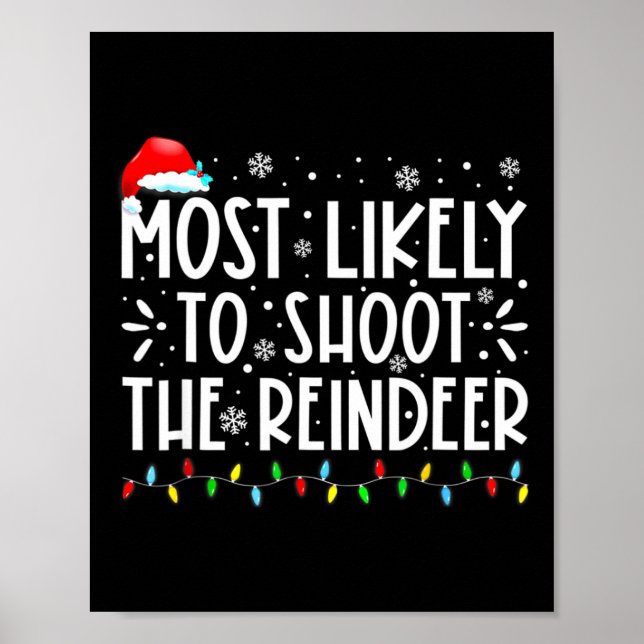 Most Likely To Shoot Reindeer Family Christmas Hol Poster (Front)