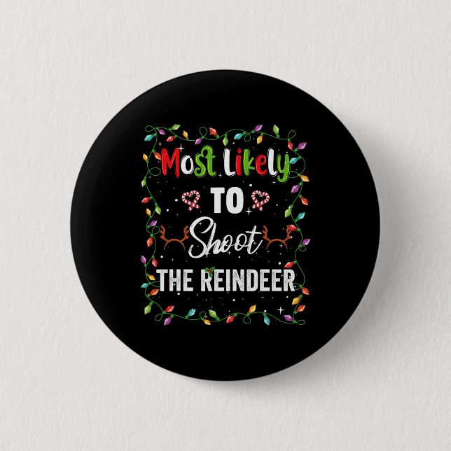 Most Likely To Shoot Reindeer Family Matching Pjs  6 Cm Round Badge (Front)