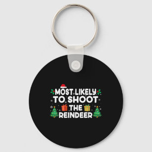 Most Likely To Shoot The Reindeer Christmas Matchi Key Ring