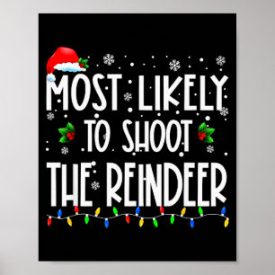 Most Likely To Shoot The Reindeer Christmas Matchi Poster