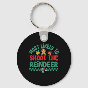 Most Likely To Shoot The Reindeer Christmas Pajama Key Ring