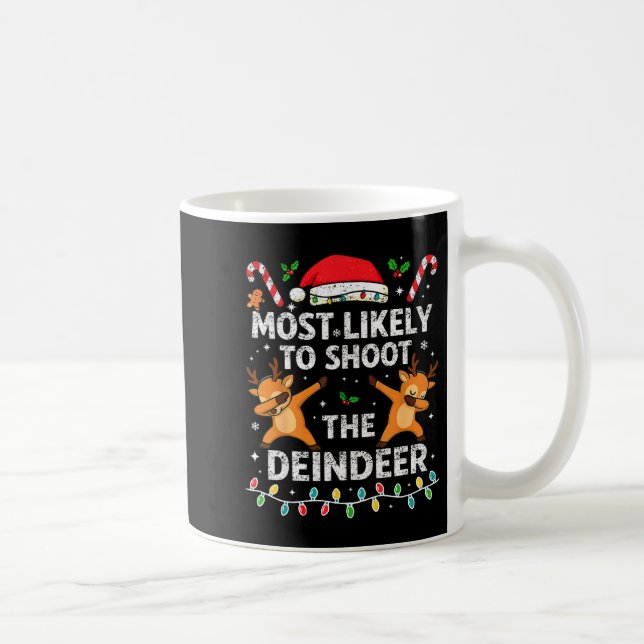 Most Likely To Shoot The Reindeer Family Christmas Coffee Mug (Right)