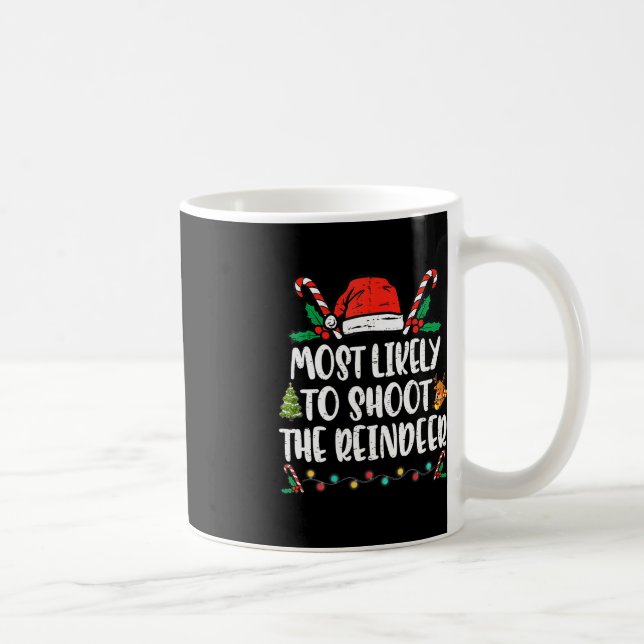Most Likely To Shoot The Reindeer Family Christmas Coffee Mug (Right)