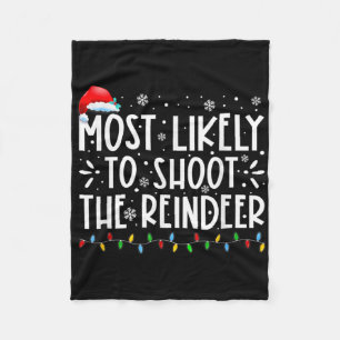 Most Likely To Shoot The Reindeer Family Christmas Fleece Blanket
