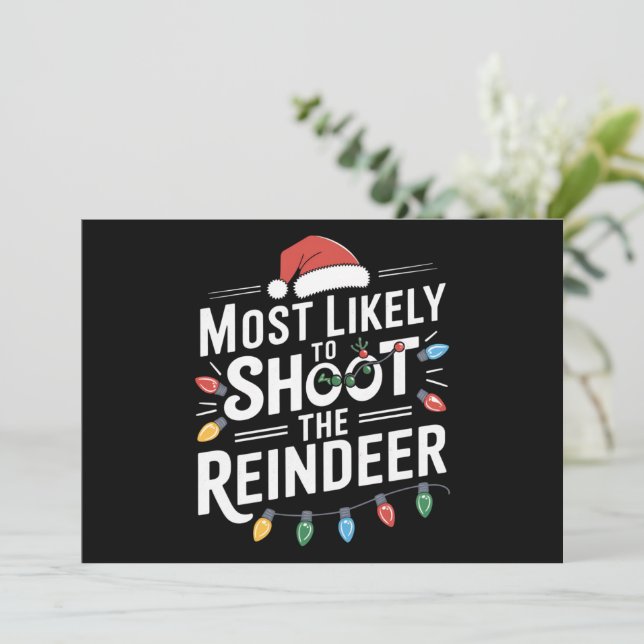 Most Likely To Shoot The Reindeer Family Christmas Holiday Card (Standing Front)