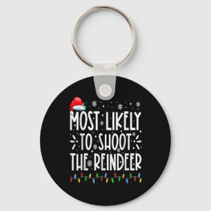 Most Likely To Shoot The Reindeer Family Christmas Key Ring