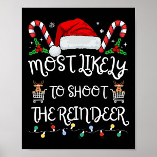 Most Likely To Shoot The Reindeer Family Christmas Poster