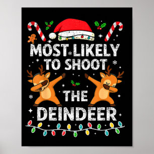 Most Likely To Shoot The Reindeer Family Christmas Poster