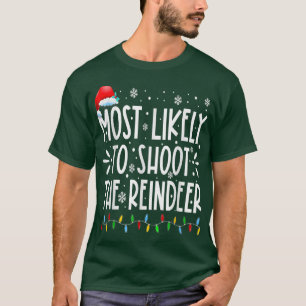 Most Likely To Shoot The Reindeer Family Christmas T-Shirt