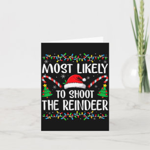 Most Likely To Shoot The Reindeer Funny Matching C Card