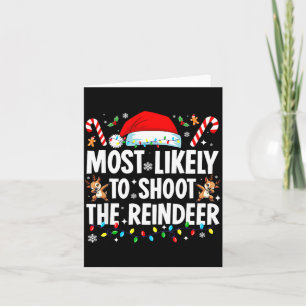 Most Likely To Shoot The Reindeer Funny Matching C Card