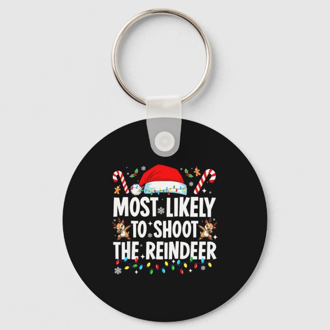 Most Likely To Shoot The Reindeer Funny Matching C Key Ring (Front)