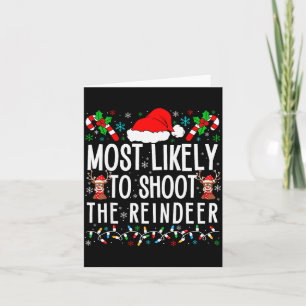 Most Likely To Shoot The Reindeer Funny Matching F Card
