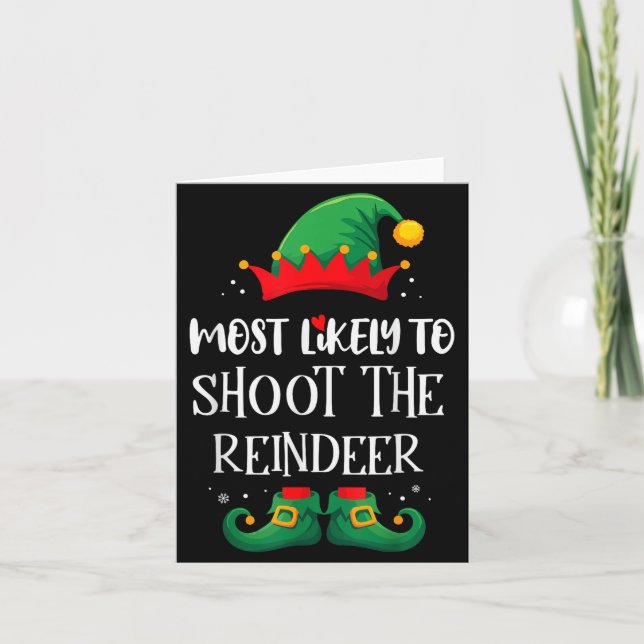 Most Likely To Shoot The Reindeer Matching Christm Card (Front)