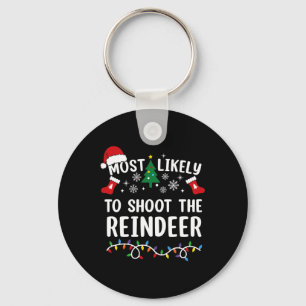 Most Likely To Shoot The Reindeer Matching Christm Key Ring
