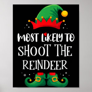 Most Likely To Shoot The Reindeer Matching Christm Poster