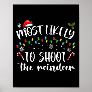 Most Likely To Shoot The Reindeer Poster