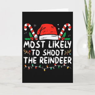 Most Likely To Shoot The Reindeer Santa Christmas Card