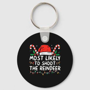 Most Likely To Shoot The Reindeer Santa Christmas  Key Ring