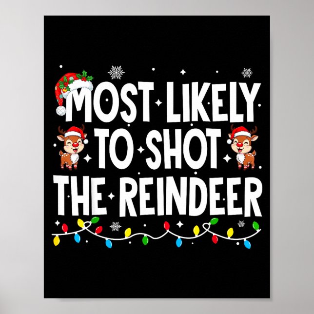 Most Likely To Shoot The Reindeer Xmas Family Matc Poster (Front)