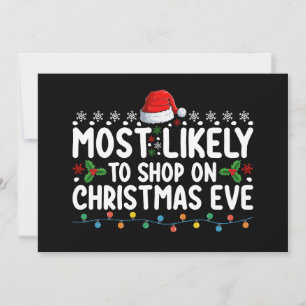Most Likely To Shop On Christmas Eve Holiday Invitation