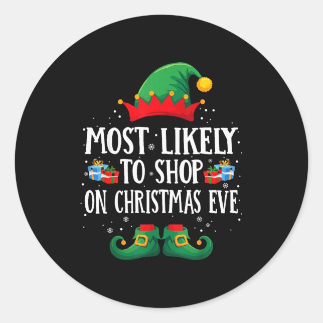 Most Likely To Shop On Christmas Eve Matching Chri Classic Round Sticker (Front)