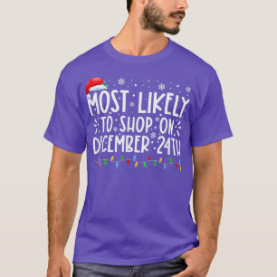 Most Likely To Shop On December 24th Family Christ T-Shirt