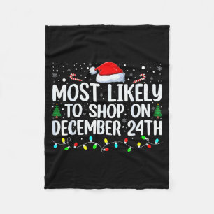 Most Likely To Shop On December 24th Funny Family Fleece Blanket