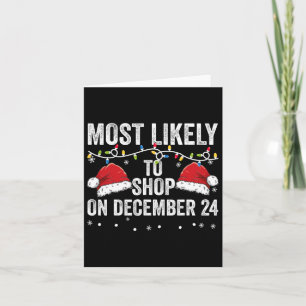Most Likely To Shop On December 24th Funny Matchin Card
