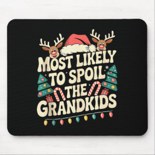 Most Likely To Sil The Grandkids Christmas Days Fu Mouse Pad