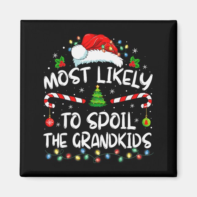 Most Likely To Sil The Grandkids Funny Christmas G Magnet (Front)