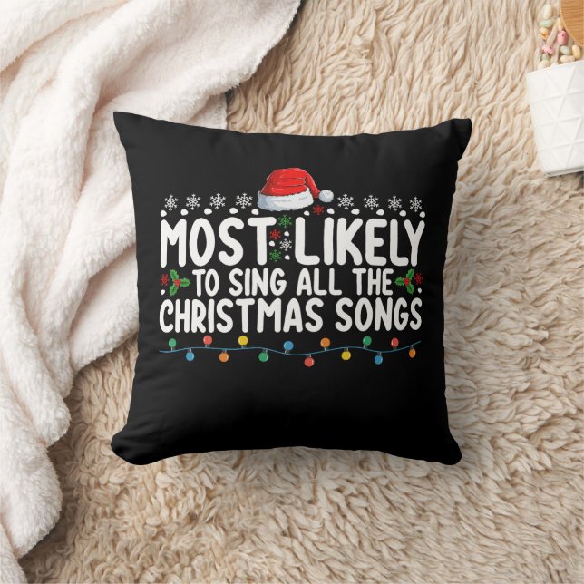 Most Likely To Sing All The Christmas Songs Cushion (Blanket)