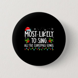 Most Likely To Sing All The Christmas Songs Family 6 Cm Round Badge